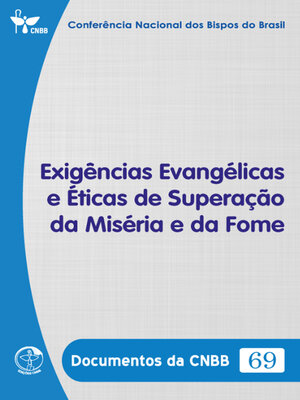cover image of Exigências Evangélicas e Éticas de Superação da Miséria e da Fome--Documentos da CNBB 69--Digital